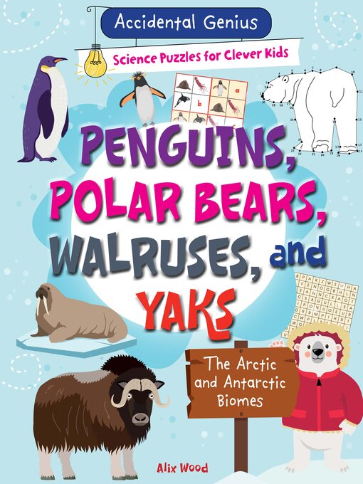 Title details for Penguins, Polar Bears, Walruses, and Yaks by Alix Wood - Available